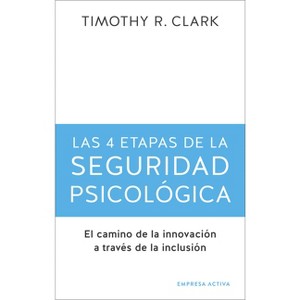 4 Etapas de la Seguridad Psicologica - by  Timothy Clark (Paperback) - 1 of 1