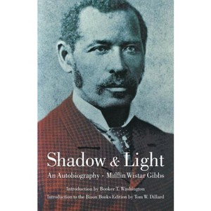 Shadow and Light - by  Mifflin Wistar Gibbs (Paperback) - 1 of 1