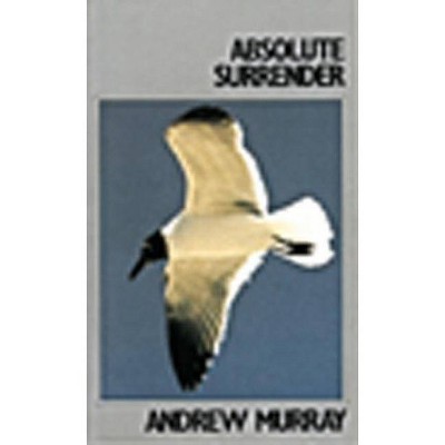 Absolute Surrender - (Andrew Murray Series) by  Andrew Murray (Paperback)