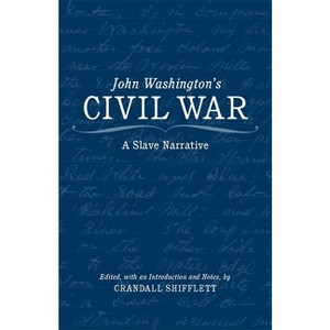John Washington's Civil War - (History of the South) by  Crandall Shifflett (Paperback) - 1 of 1