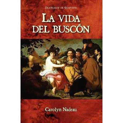 La Vida del Buscon - (Cervantes & Co. Spanish Classics) by  Francisco de Quevedo (Paperback)