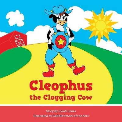 Cleophus the Clogging Cow - by  Lionel Jones (Paperback)