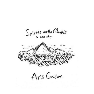 Spirits on the Mountain - by  Aris Govjian (Paperback)