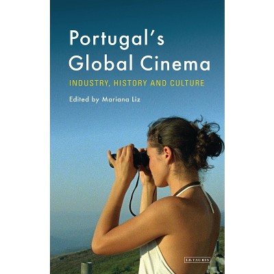 Portugal's Global Cinema - (World Cinema) by  Mariana Liz & Lúcia Nagib & Julian Ross (Paperback)