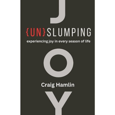 Un-Slumping - by  Craig Hamlin (Paperback)
