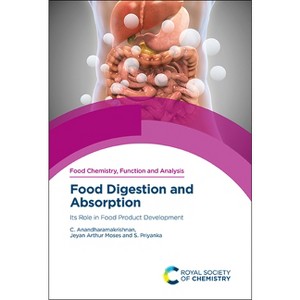 Food Digestion and Absorption - (Food Chemistry, Function and Analysis) by  C Anandharamakrishnan & Jeyan Arthur Moses & S Priyanka (Hardcover) - 1 of 1