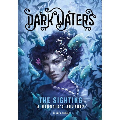 The Sighting - (Dark Waters) by  Julie Gilbert (Paperback)