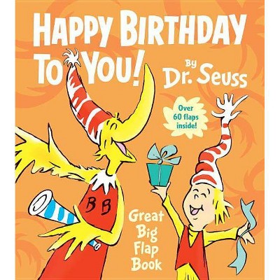 Happy Birthday to You! Great Big Flap Book - (Great Big Board Book) (Board_book) - by DR SEUSS