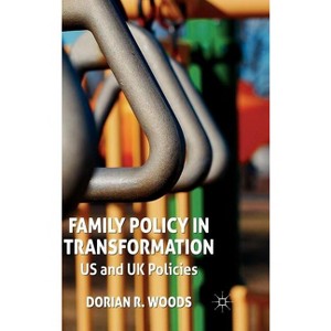 Family Policy in Transformation - by  D Woods (Hardcover) - 1 of 1