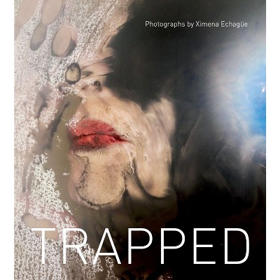 Trapped - by  Ximena Echagüe (Hardcover)
