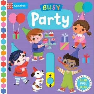 Busy Party - (Busy Books) by  Campbell Books (Board Book) - 1 of 1