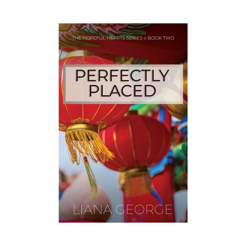 Perfectly Placed - (Hopeful Hearts) by  Liana George (Paperback), 1 of 2