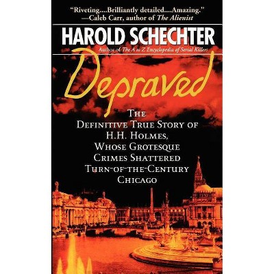 Depraved - (Pocket Star Books True Crime) by  Harold Schechter (Paperback)