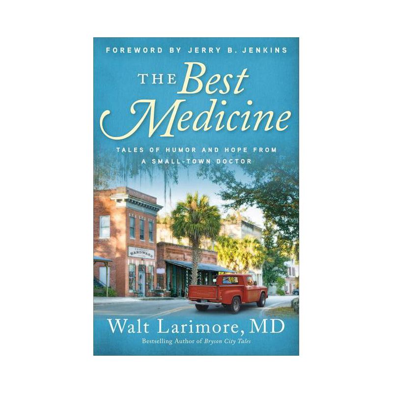 The Best Medicine - by  Larimore Walt MD (Paperback), 1 of 2