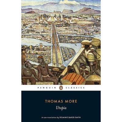 Utopia - (Penguin Classics) by  Thomas More (Paperback)