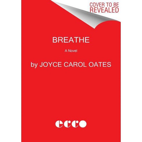 Breathe - By Joyce Carol Oates (paperback) : Target