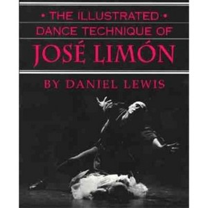 The Illustrated Dance Technique of José Limón - by  Daniel Lewis (Paperback) - 1 of 1