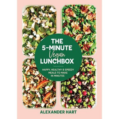 The 5-Minute Vegan Lunchbox - by  Alexander Hart (Hardcover)