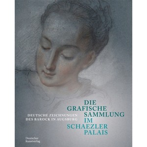 Die Grafische Sammlung Im Schaezlerpalais - by  Gode Krämer & Peter Prange & Christof Trepesch & Kunstsammlungen Und Museen Augsburg (Hardcover) - 1 of 1