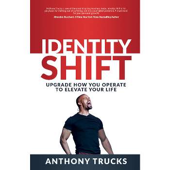 Identity Shift - by  Anthony Trucks (Paperback)