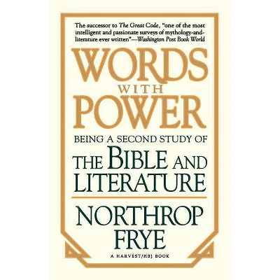 Words with Power - by  Northrop Frye (Paperback)