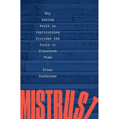  Mistrust - by  Ethan Zuckerman (Hardcover) 