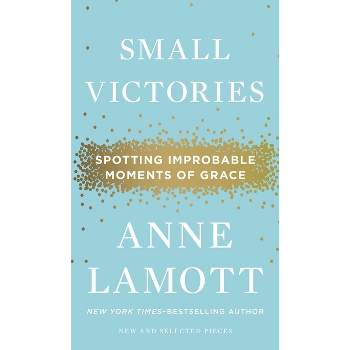 Small Victories (Hardcover) by Anne Lamott