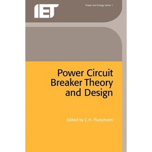 Power Circuit Breaker Theory and Design - (Energy Engineering) by  C H Flurscheim (Paperback) - 1 of 1