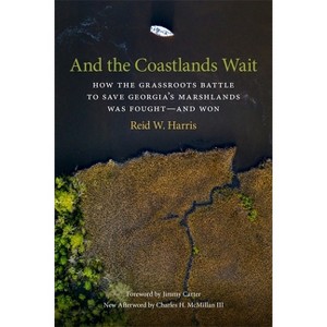 And the Coastlands Wait - (Wormsloe Foundation Nature Books) by  Reid W Harris (Paperback) - 1 of 1