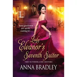 Lady Eleanor's Seventh Suitor - (Sutherlands) by  Anna Bradley (Paperback)