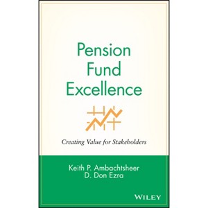 Pension Fund Excellence - (Frontiers in Finance) by  Keith P Ambachtsheer & Don Ezra (Hardcover) - 1 of 1