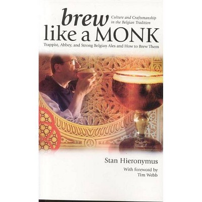 Brew Like a Monk - by  Stan Hieronymus (Paperback)