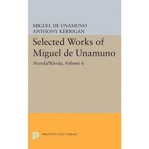Selected Works of Miguel de Unamuno, Volume 6 - (Paperback) - 1 of 1