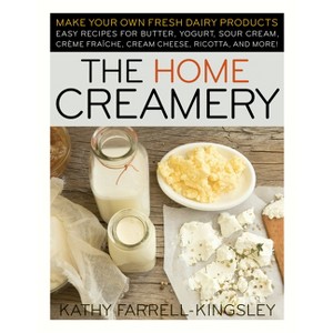 The Home Creamery - by  Kathy Farrell-Kingsley (Paperback) - 1 of 1
