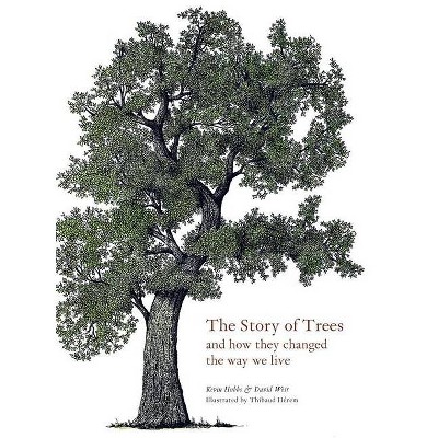 The Story of Trees - by  Kevin Hobbs & David West (Hardcover)