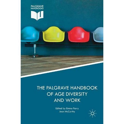 The Palgrave Handbook of Age Diversity and Work - by  Emma Parry & Jean McCarthy (Paperback)