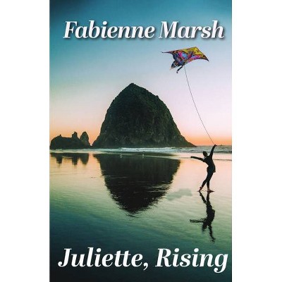 Juliette, Rising - by  Fabienne Marsh (Paperback)