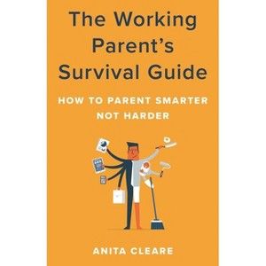 Working Parent's Survival Guide - by  Anita Cleare (Hardcover) - 1 of 1