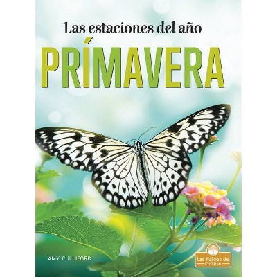 Primavera - (Las Estaciones del Año) by  Amy Culliford (Paperback)