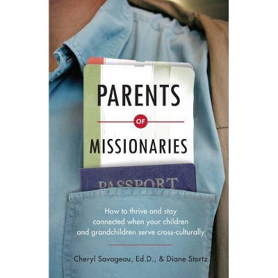 Parents of Missionaries - by  Cheryl Savageau & Diane Stortz (Paperback)