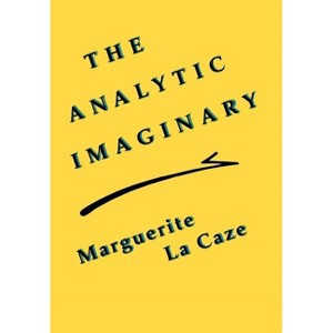 The Analytic Imaginary - by  Marguerite La Caze (Hardcover) - 1 of 1