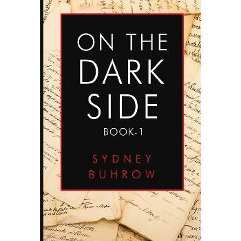 On the Dark Side - by  Sydney Buhrow (Paperback)