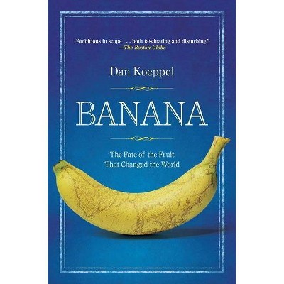 Banana - by  Dan Koeppel (Paperback)