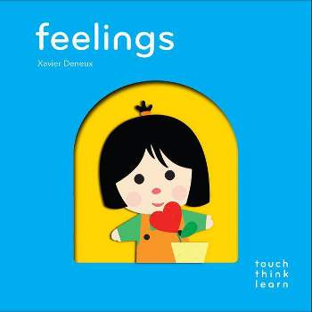 Touchthinklearn: Feelings - (Touch Think Learn) by  Xavier Deneux (Board Book)