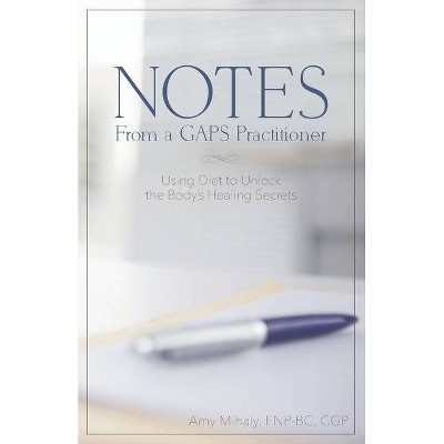 Notes From a GAPS Practitioner - by  Amy Mihaly (Paperback)