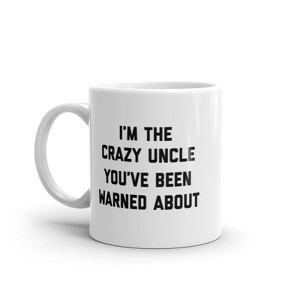 Crazy Dog T-Shirts The Crazy Uncle Youve Been Warned About Mug Funny Family Humor Novelty Coffee Cup-11oz - 1 of 4