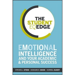 The Student Eq Edge - by  Steven J Stein & Howard E Book & Korrel Kanoy (Paperback) - 1 of 1
