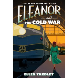 Eleanor and the Cold War - (An Eleanor Roosevelt Mystery) by Ellen Yardley - 1 of 1