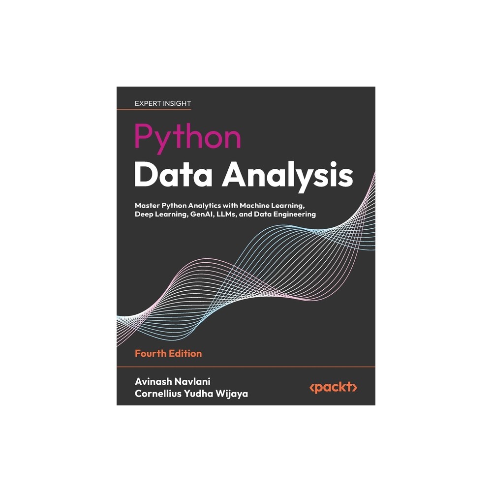 Python Data Analysis - Fourth Edition - 4th Edition by Avinash Navlani & Cornellius Yudha Wijaya (Paperback)
