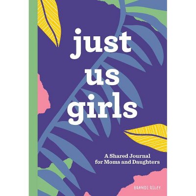 Just Us Girls - by  Brandi Riley (Paperback)